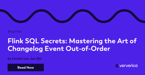 Flink SQL Secrets: Mastering the Art of Changelog Event Out-of-Orderness