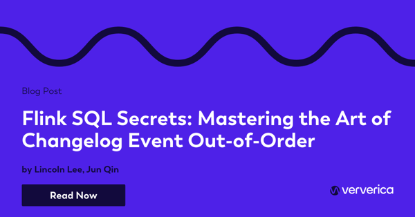 Flink SQL Secrets: Mastering the Art of Changelog Event Out-of-Orderness featured image
