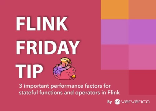 Friday-Flink-Tip-3-important-performance-factors-for-stateful-functions-and-operators-in-Flink