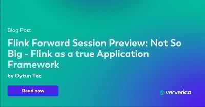 Flink Forward Session Preview: Not So Big - Flink as a true Application Framework