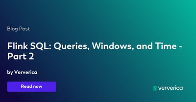  Flink SQL: Queries, Windows, and Time - Part 2